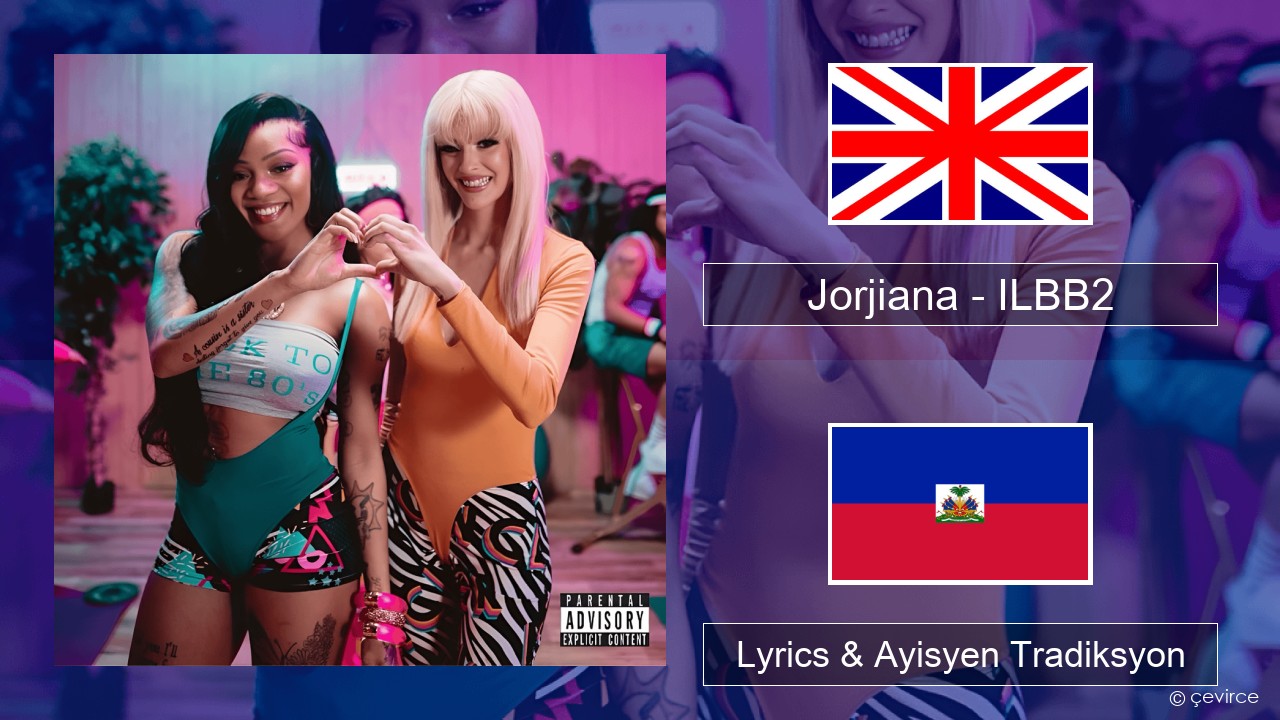 Jorjiana – ILBB2 (Remix) Angle Lyrics & Ayisyen Tradiksyon
