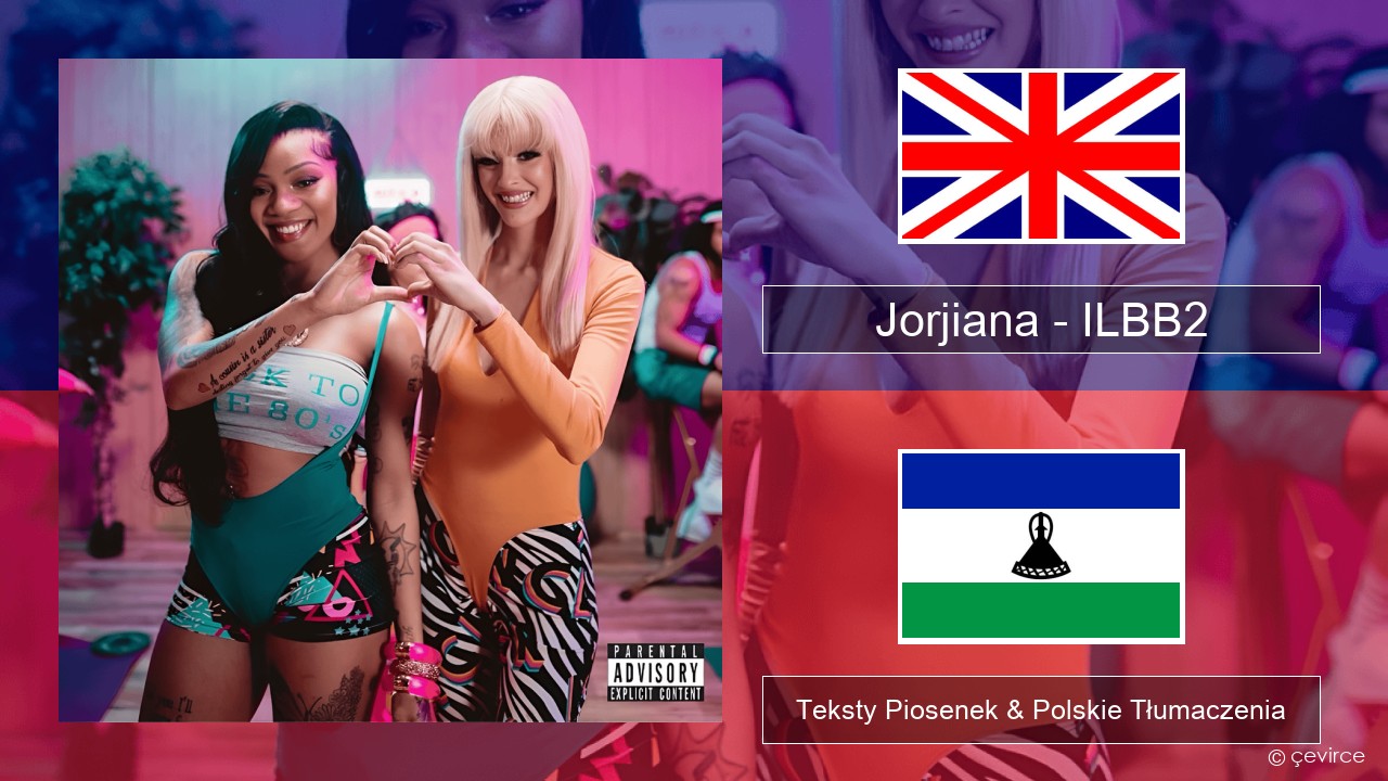 Jorjiana – ILBB2 (Remix) Polski Teksty Piosenek & Polskie Tłumaczenia