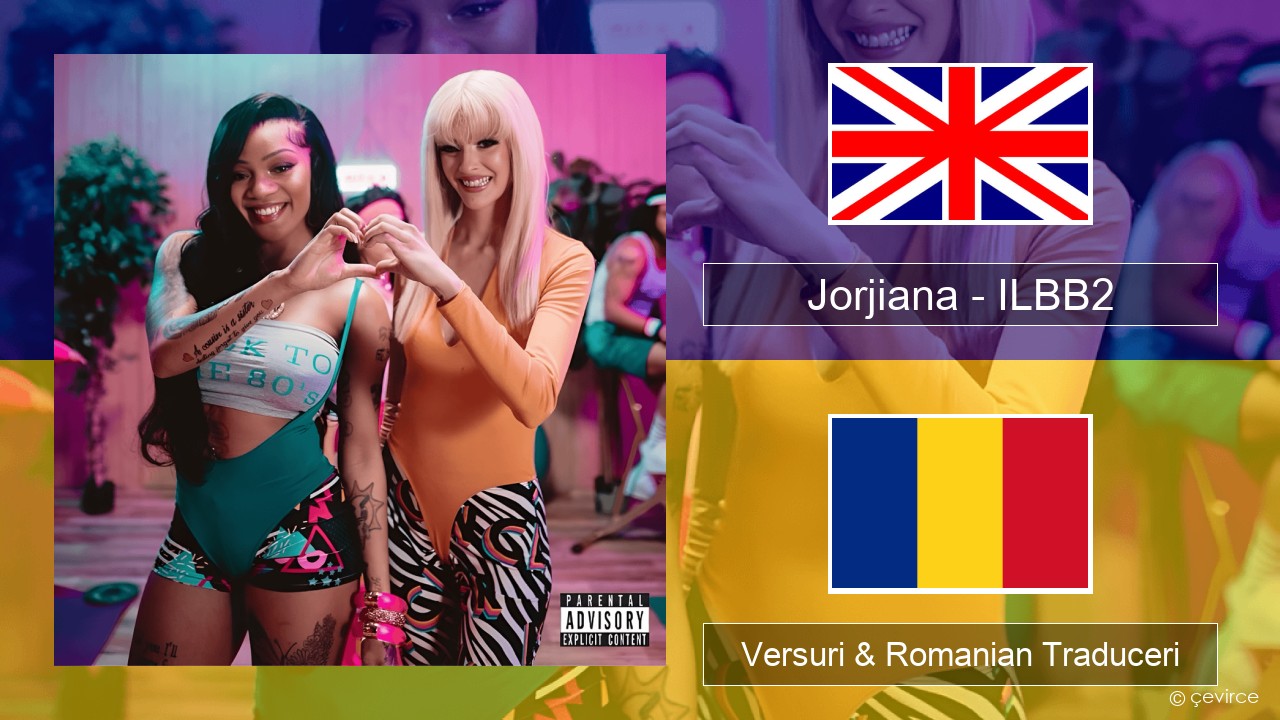 Jorjiana – ILBB2 (Remix) Română Versuri & Romanian Traduceri