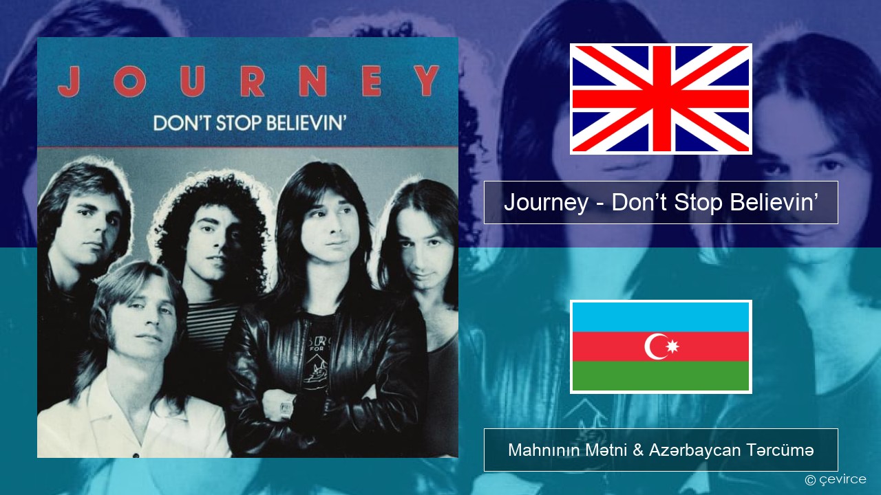 Journey – Don’t Stop Believin’ İngilis dili Mahnının Mətni & Azərbaycan Tərcümə