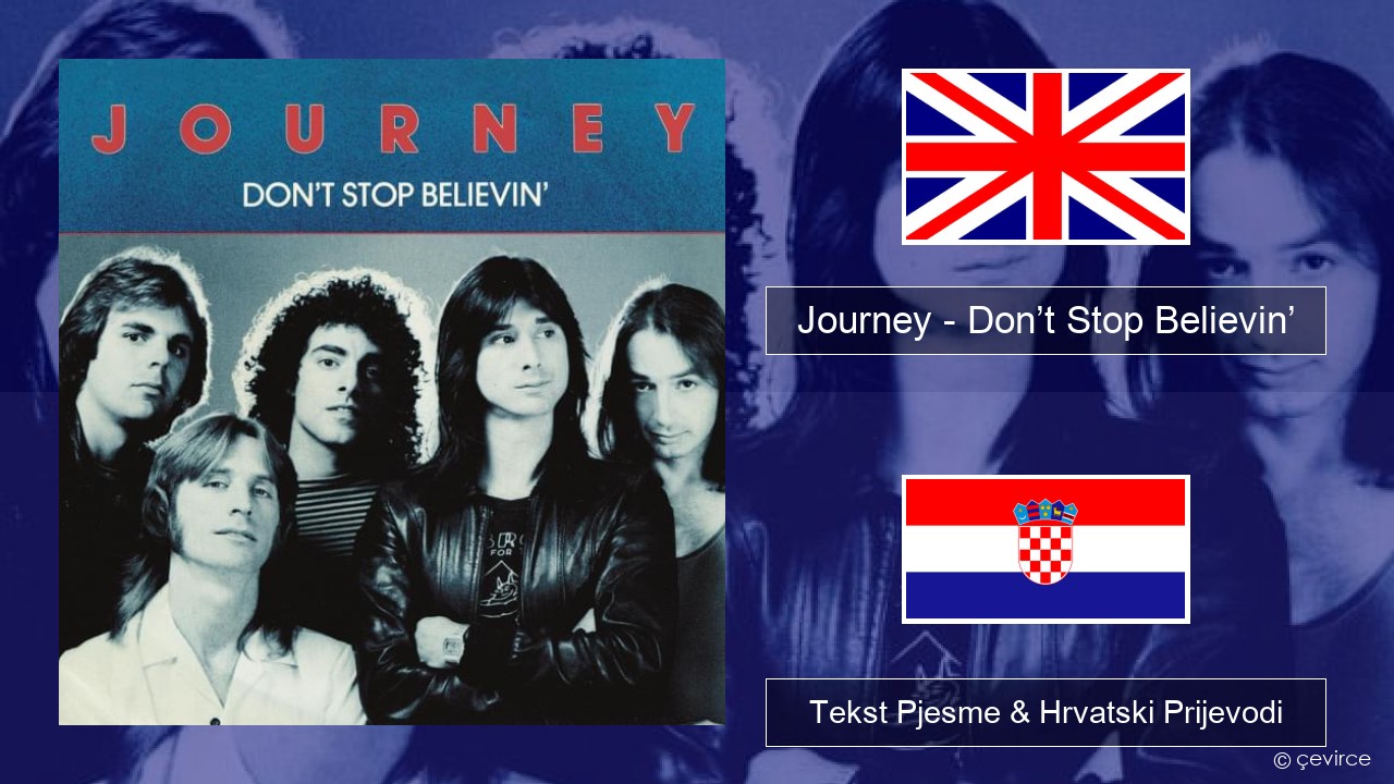 Journey – Don’t Stop Believin’ Engleski Tekst Pjesme & Hrvatski Prijevodi