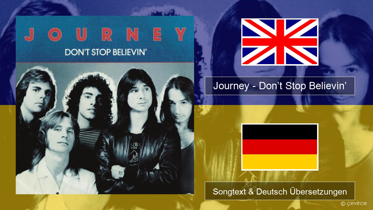 Journey – Don’t Stop Believin’ Englisch Songtext & Deutsch Übersetzungen