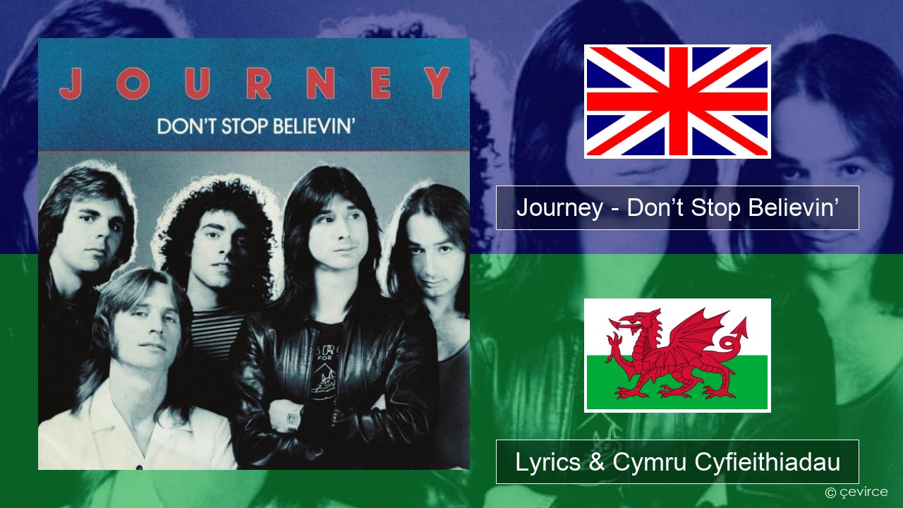 Journey – Don’t Stop Believin’ Saesneg Lyrics & Cymru Cyfieithiadau
