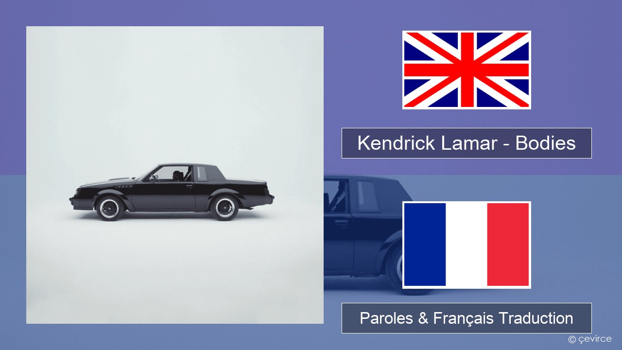 Kendrick Lamar – Bodies Anglais Paroles & Français Traduction