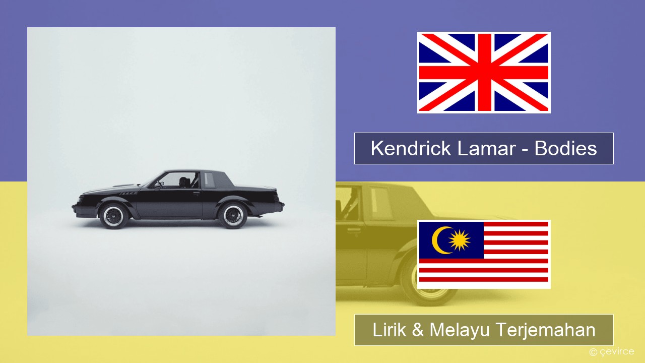 Kendrick Lamar – Bodies Francais Lirik & Melayu (Malay) Terjemahan