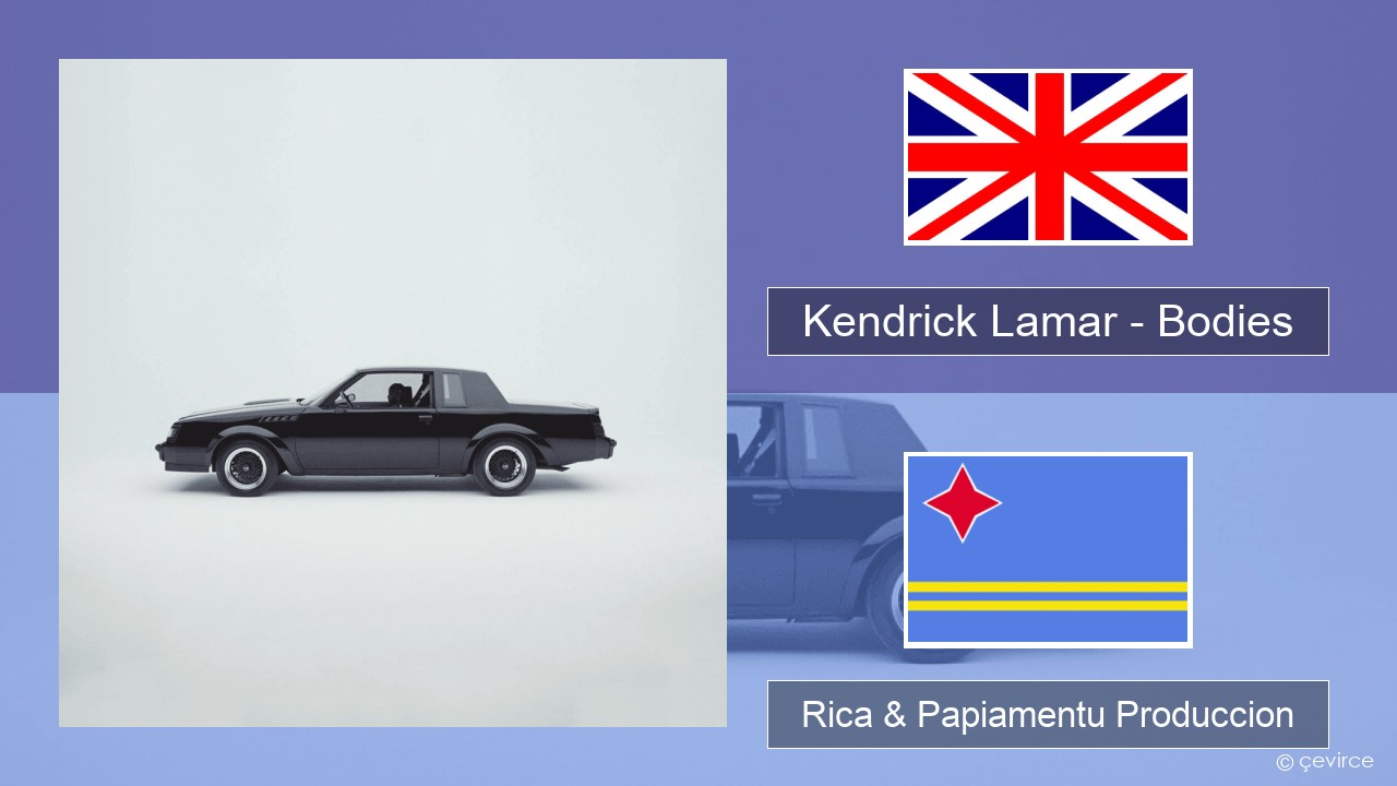 Kendrick Lamar – Bodies Ing Rica & Papiamentu Produccion