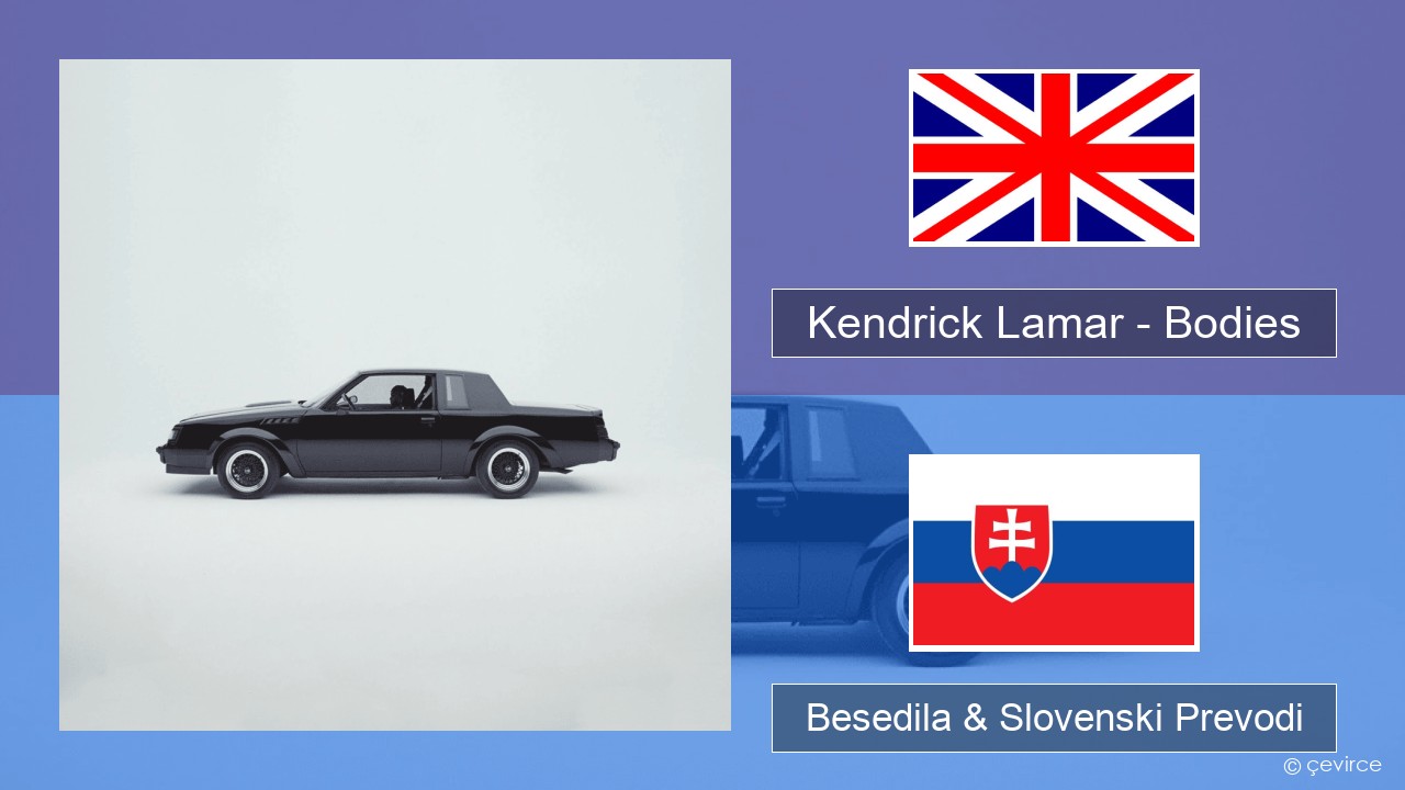 Kendrick Lamar – Bodies Slovenščina Besedila & Slovenski Prevodi