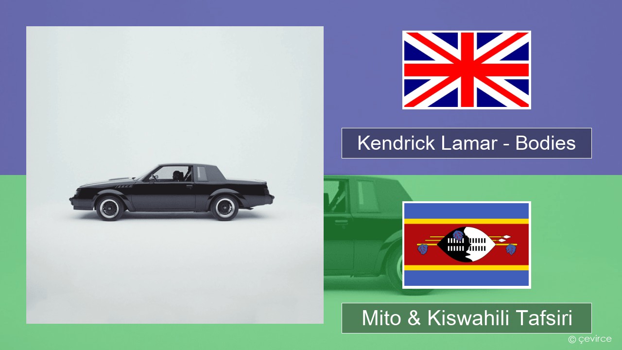 Kendrick Lamar – Bodies Englishen Mito & Kiswahili Tafsiri