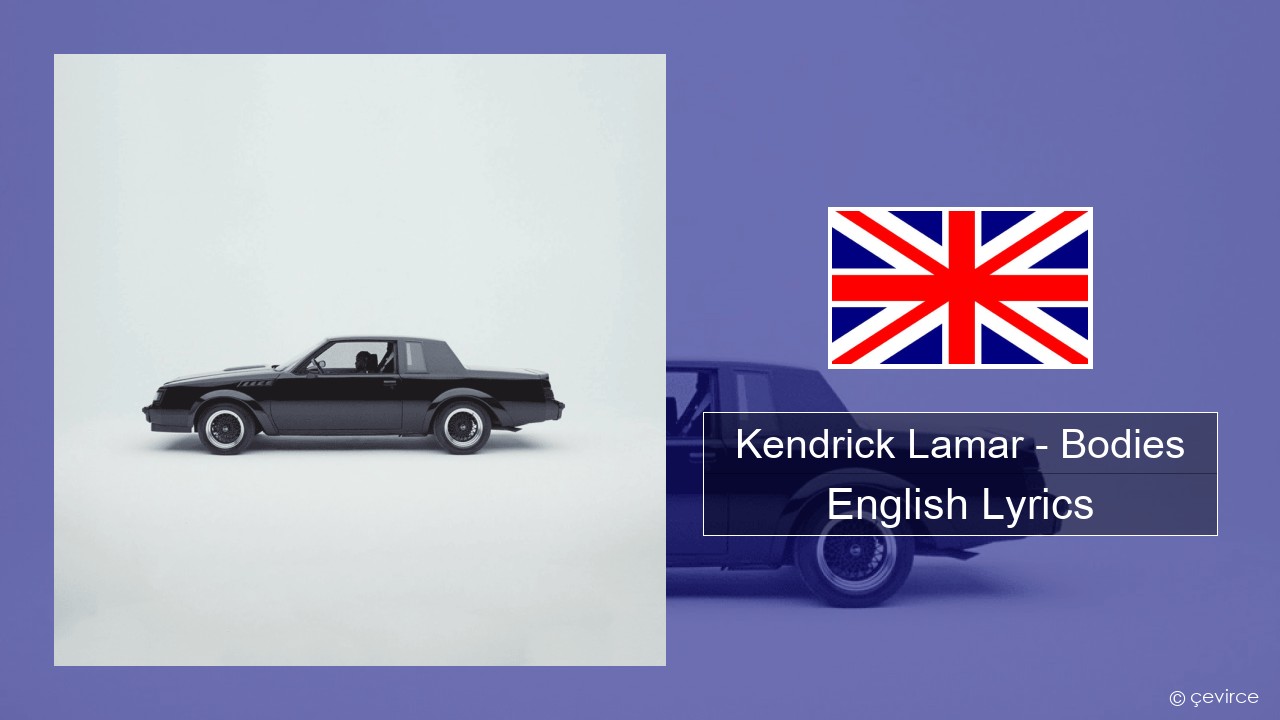Kendrick Lamar – Bodies English Lyrics