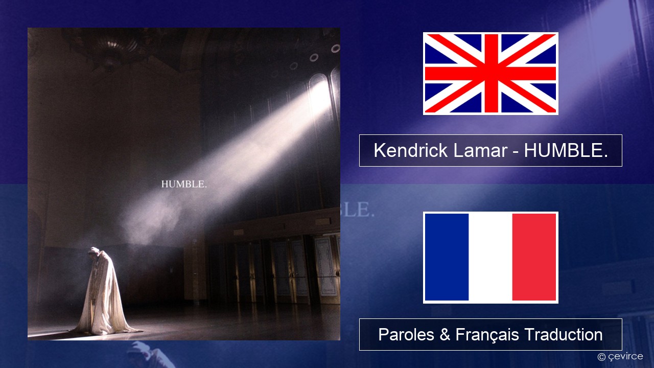 Kendrick Lamar – HUMBLE. Anglais Paroles & Français Traduction