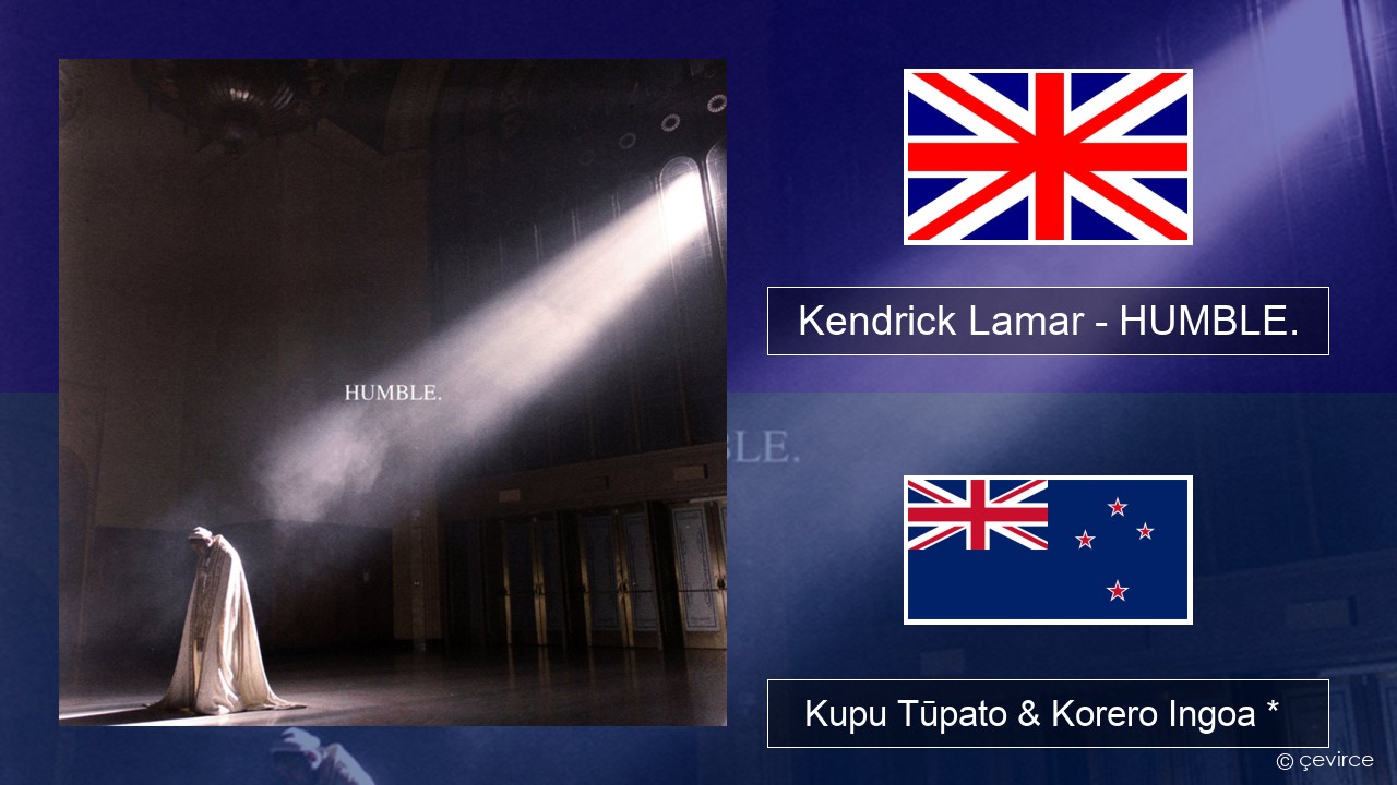 Kendrick Lamar – HUMBLE. Ingoa *  Kupu Tūpato & Korero Ingoa *