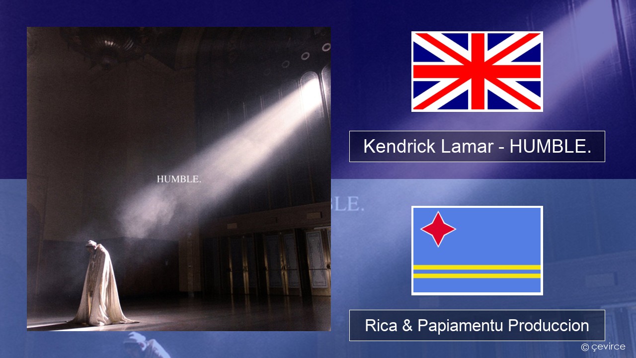 Kendrick Lamar – HUMBLE. Ing Rica & Papiamentu Produccion