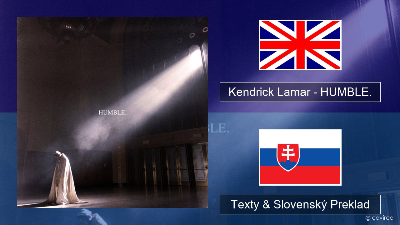 Kendrick Lamar – HUMBLE. Anglický Texty & Slovenský Preklad