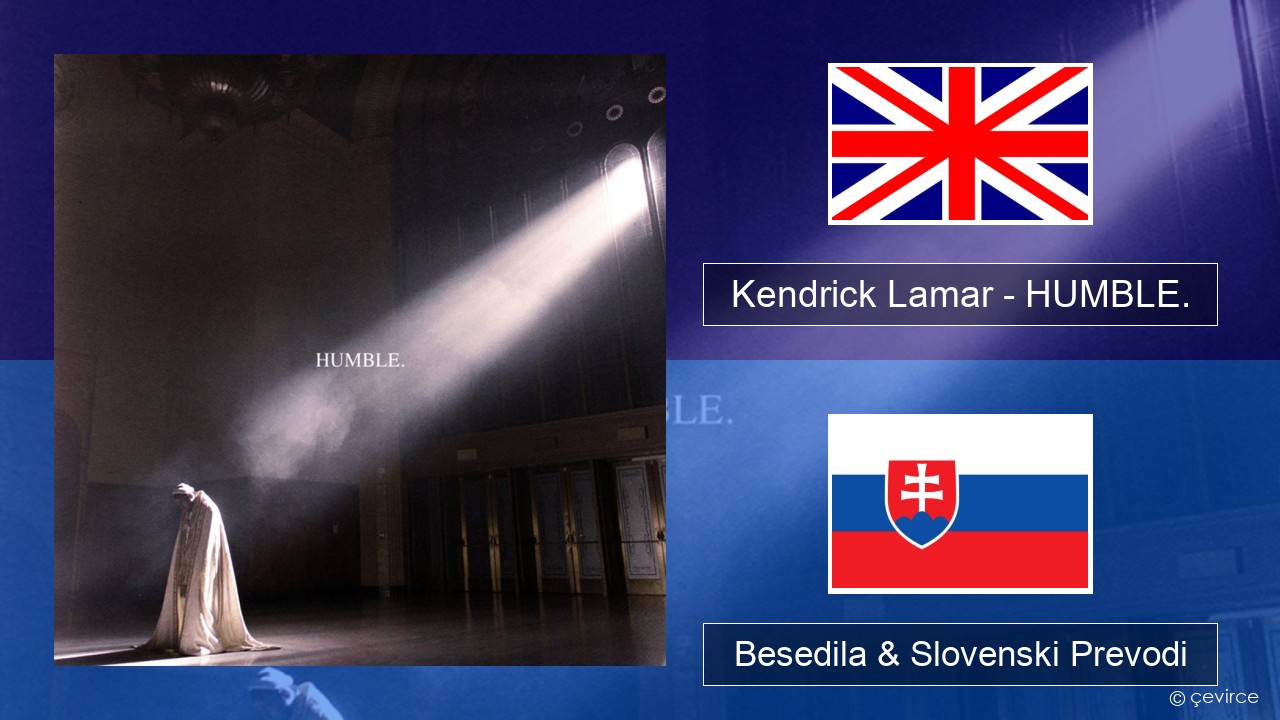 Kendrick Lamar – HUMBLE. Slovenščina Besedila & Slovenski Prevodi