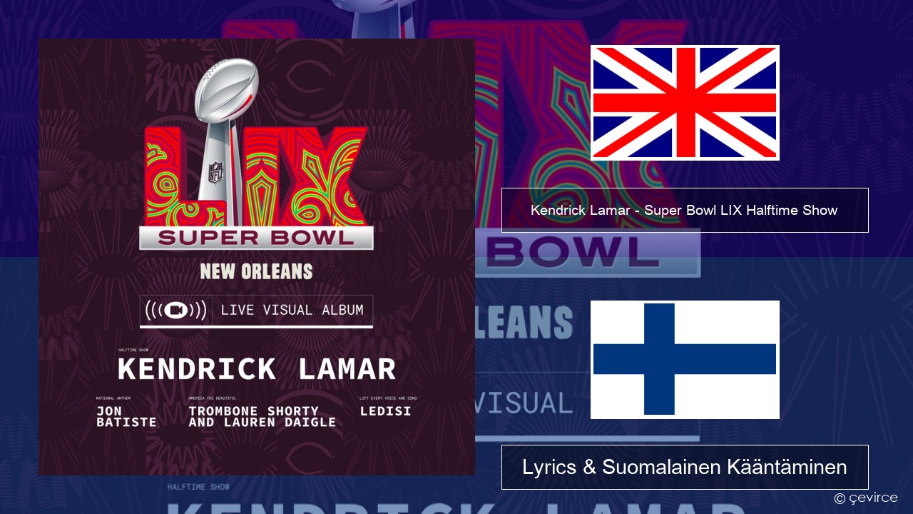 Kendrick Lamar – Super Bowl LIX Halftime Show Englanti Lyrics & Suomalainen Kääntäminen