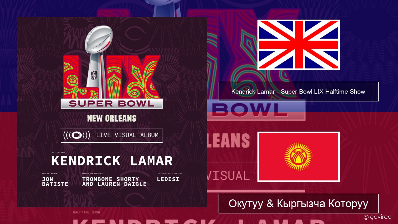 Kendrick Lamar – Super Bowl LIX Halftime Show Англисче Окутуу & Кыргызча Которуу