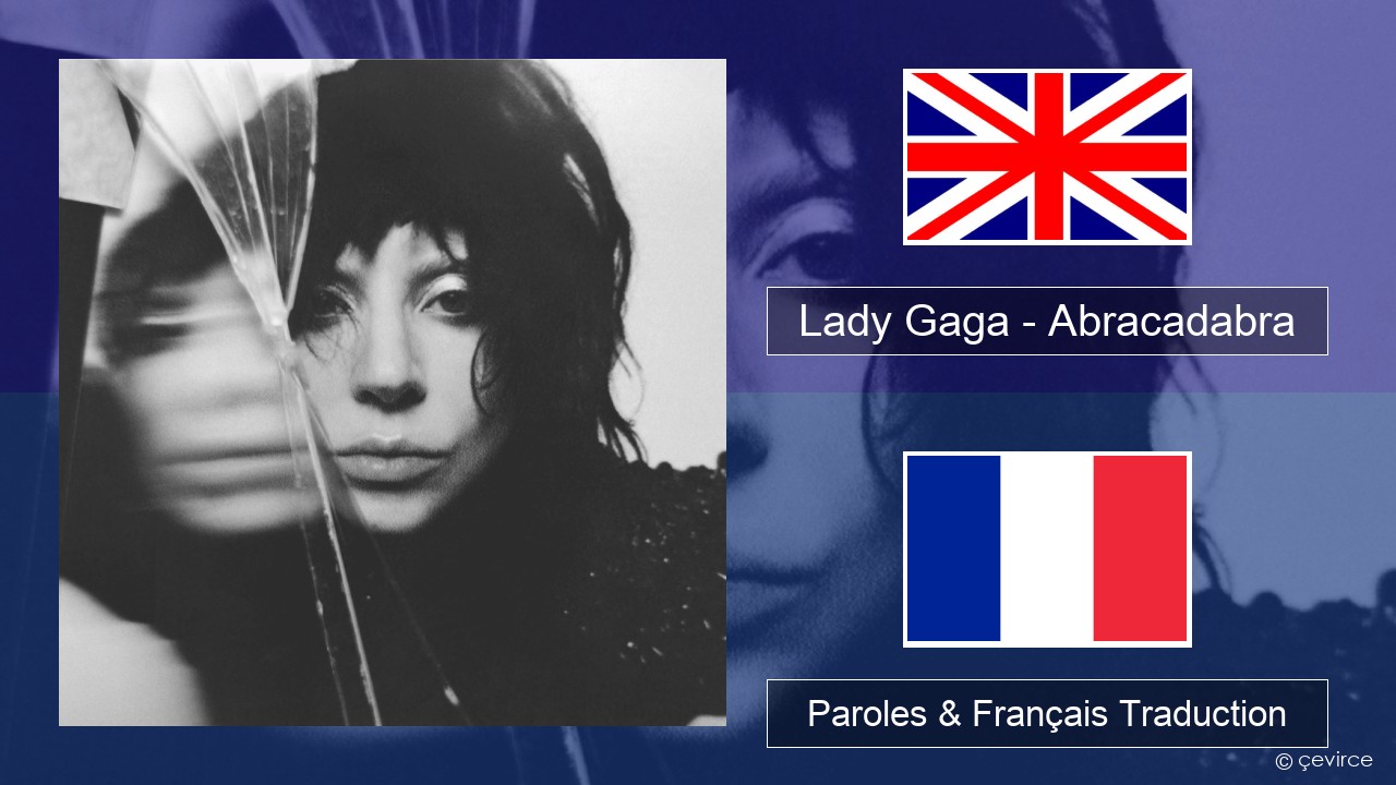 Lady Gaga – Abracadabra Anglais Paroles & Français Traduction