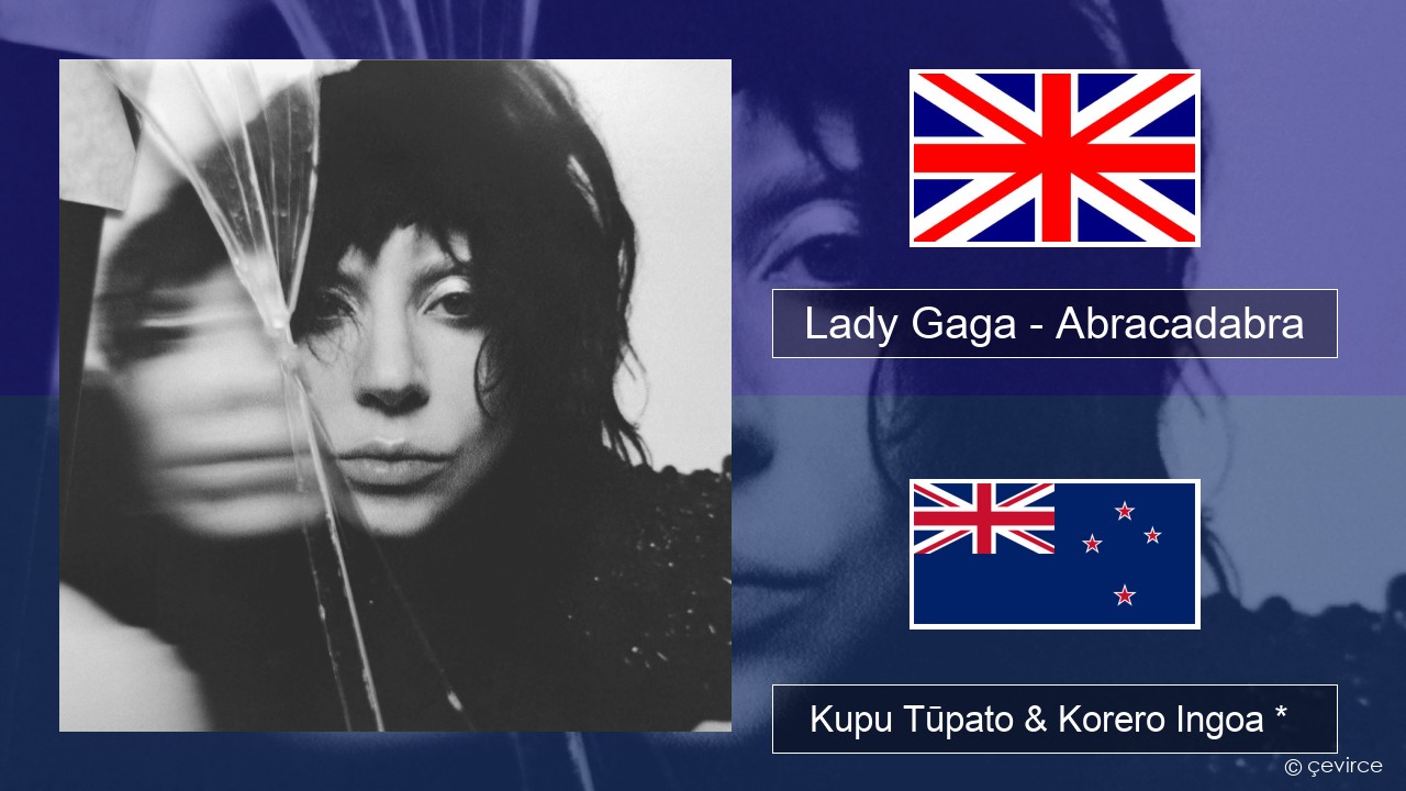 Lady Gaga – Abracadabra Ingoa *  Kupu Tūpato & Korero Ingoa *