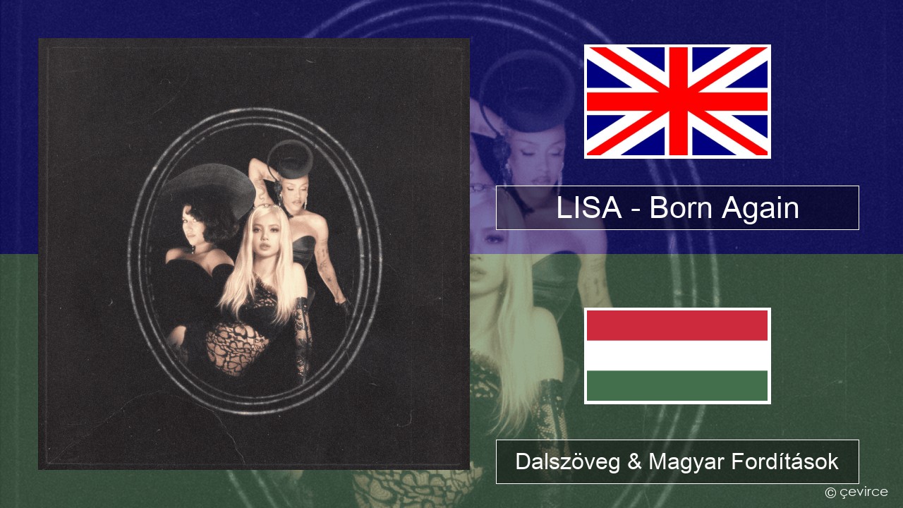 LISA – Born Again Magyar Dalszöveg & Magyar Fordítások