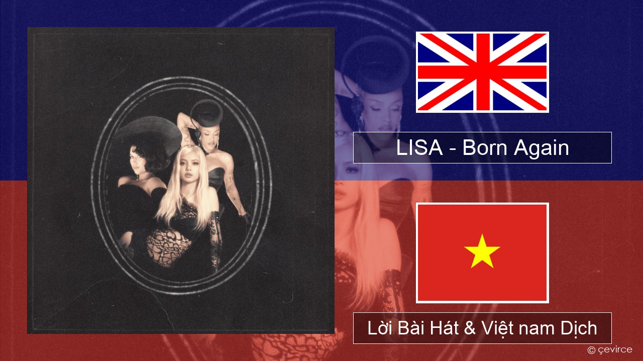 LISA – Born Again Tiếng anh Lời Bài Hát & Việt nam Dịch