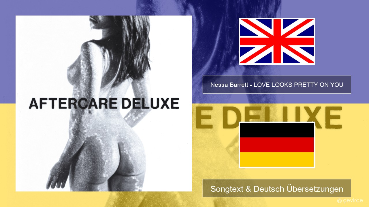 Nessa Barrett – LOVE LOOKS PRETTY ON YOU Englisch Songtext & Deutsch Übersetzungen