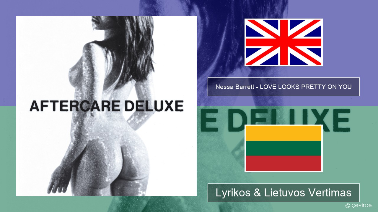 Nessa Barrett – LOVE LOOKS PRETTY ON YOU Anglų Lyrikos & Lietuvos Vertimas