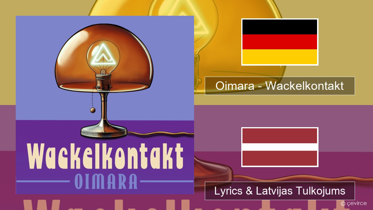 Oimara – Wackelkontakt German Lyrics & Latvijas Tulkojums