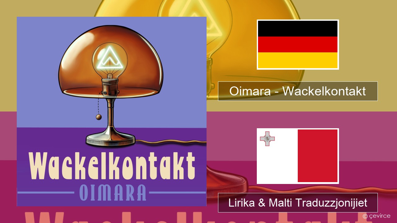 Oimara – Wackelkontakt Ġermaniż Lirika & Malti Traduzzjonijiet