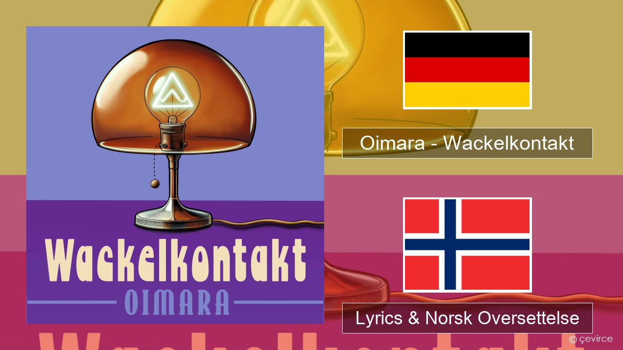Oimara – Wackelkontakt Tysk Lyrics & Norsk Oversettelse