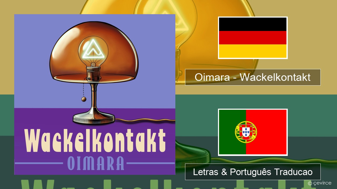 Oimara – Wackelkontakt Alemao Letras & Português Traducao