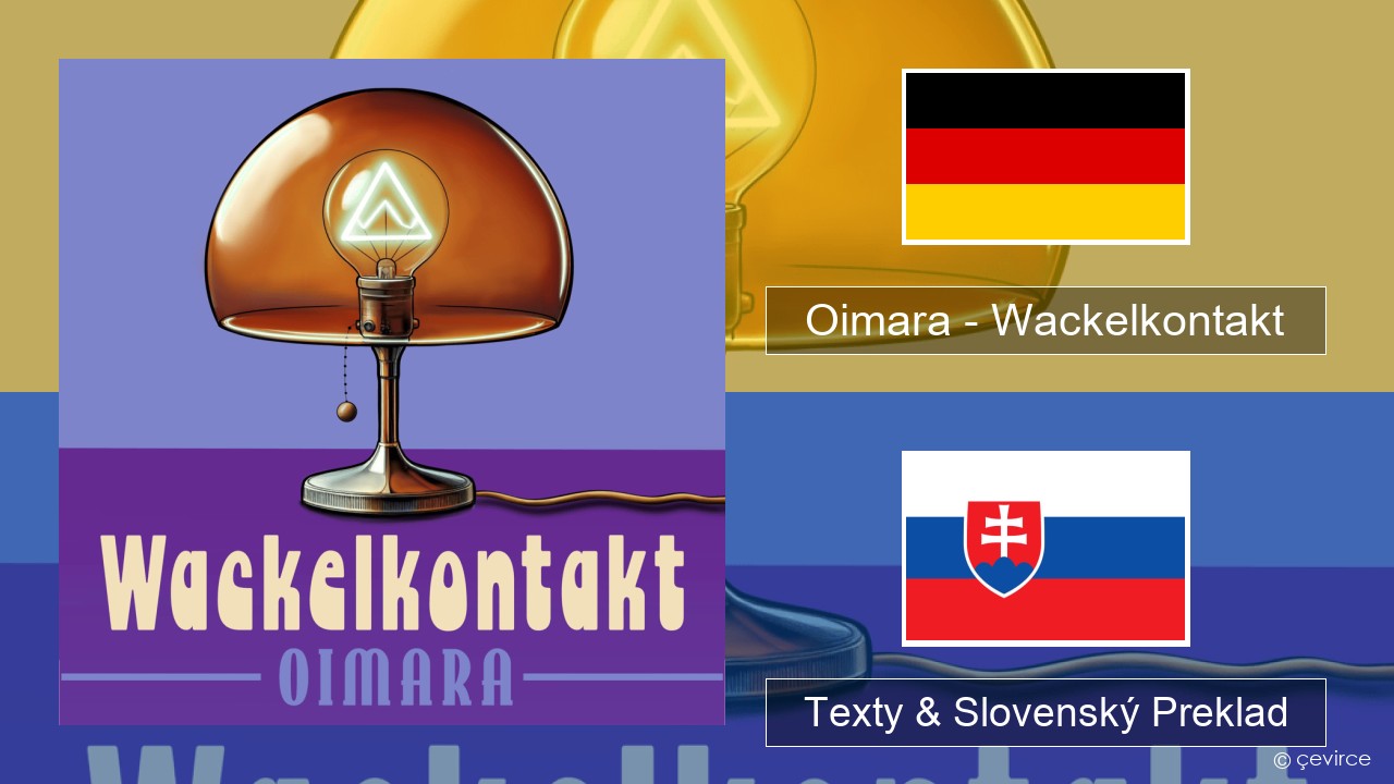 Oimara – Wackelkontakt Nemecký Texty & Slovenský Preklad