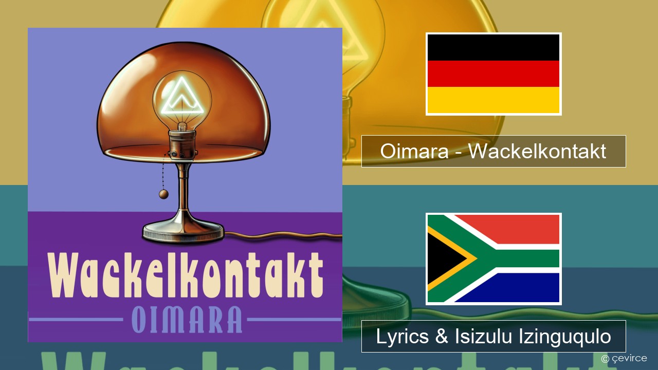 Oimara – Wackelkontakt Isijalimane Lyrics & Isizulu Izinguqulo