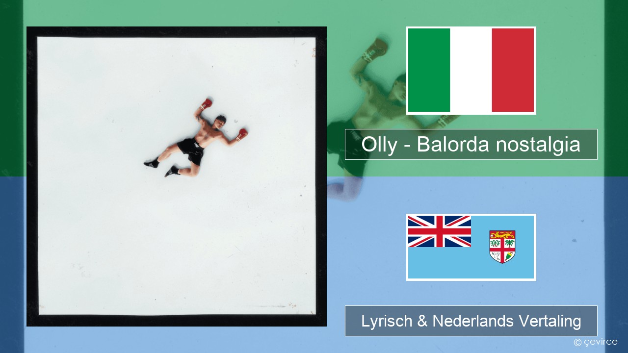 Olly – Balorda nostalgia Italiaans Lyrisch & Nederlands Vertaling