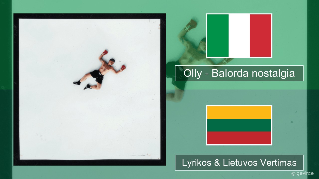 Olly – Balorda nostalgia Italijos Lyrikos & Lietuvos Vertimas