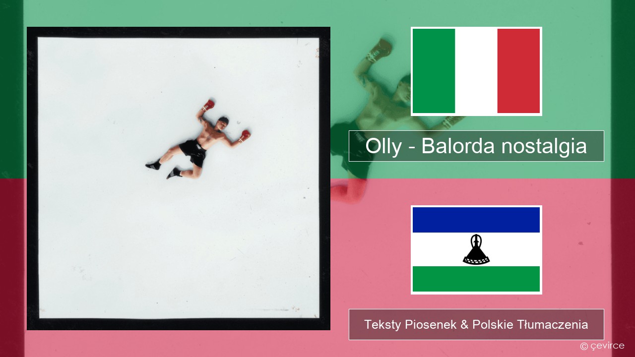 Olly – Balorda nostalgia Włoski Teksty Piosenek & Polskie Tłumaczenia