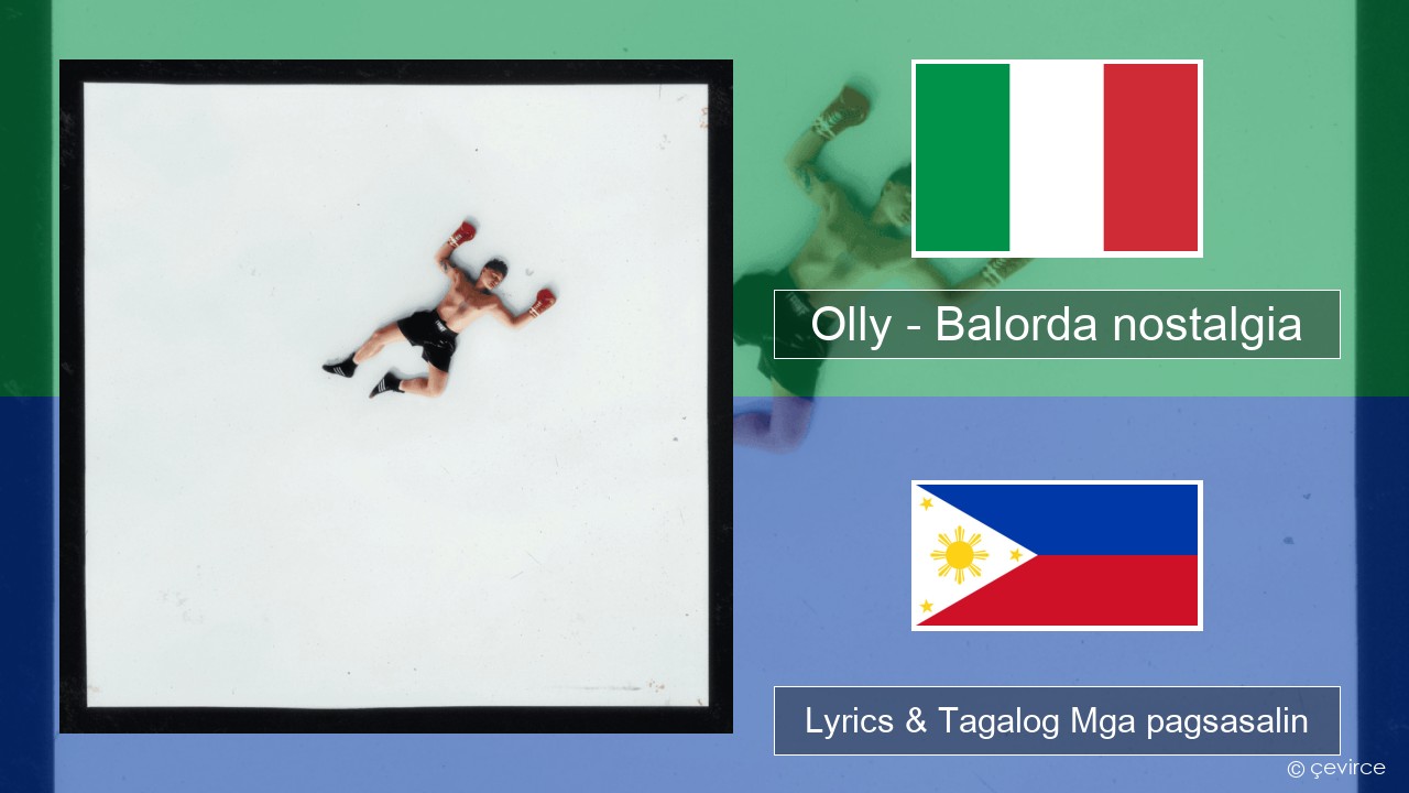 Olly – Balorda nostalgia Italyano Lyrics & Tagalog Mga pagsasalin