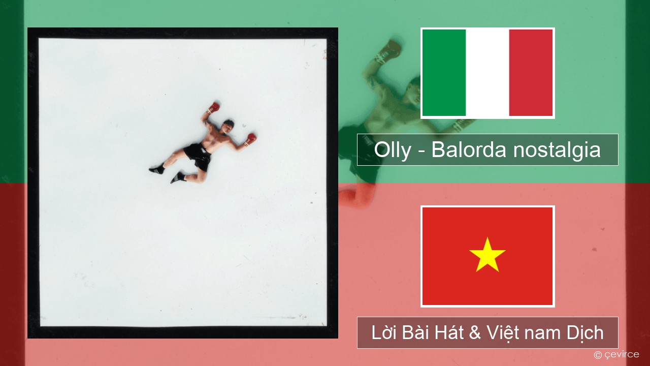 Olly – Balorda nostalgia Ý Lời Bài Hát & Việt nam Dịch