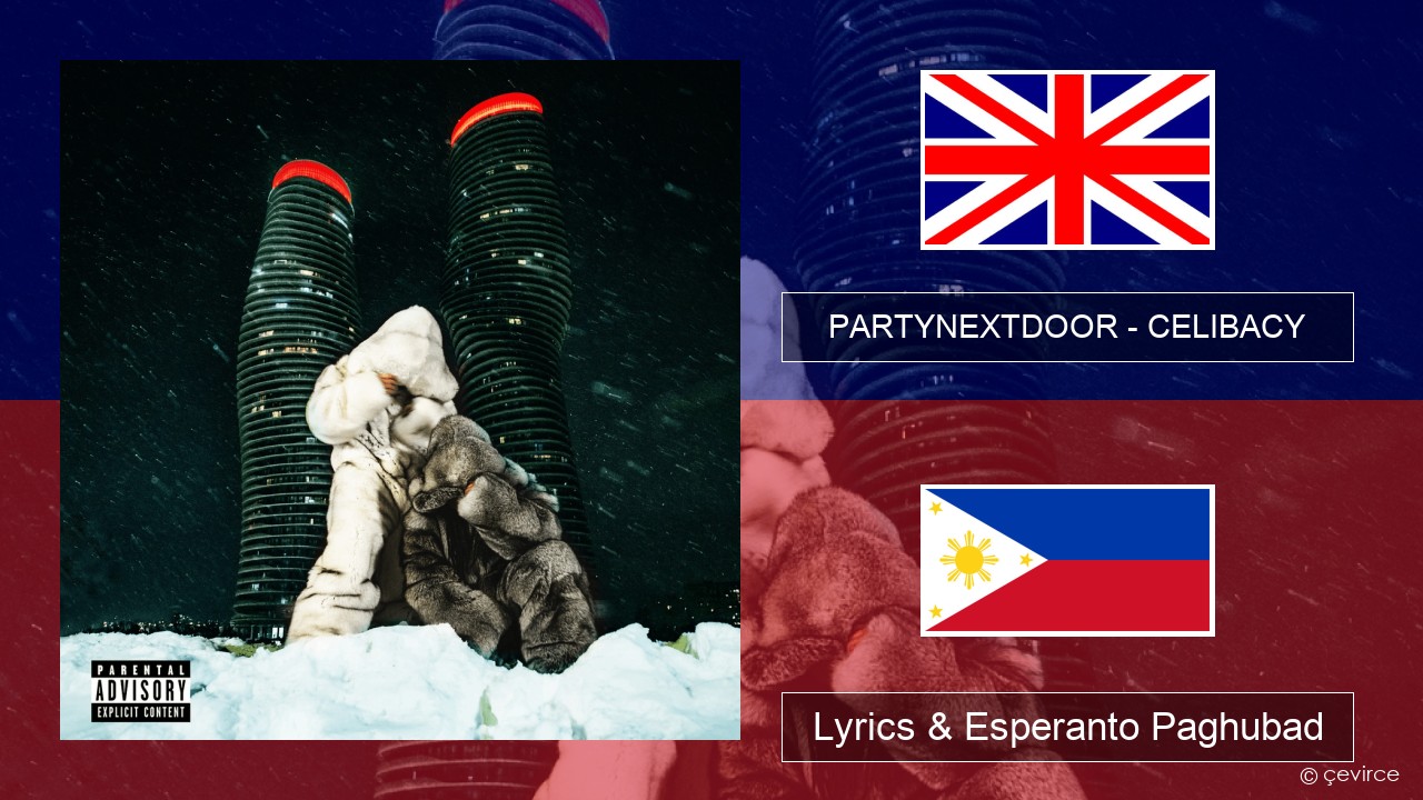 PARTYNEXTDOOR – CELIBACY English Lyrics & Esperanto Paghubad