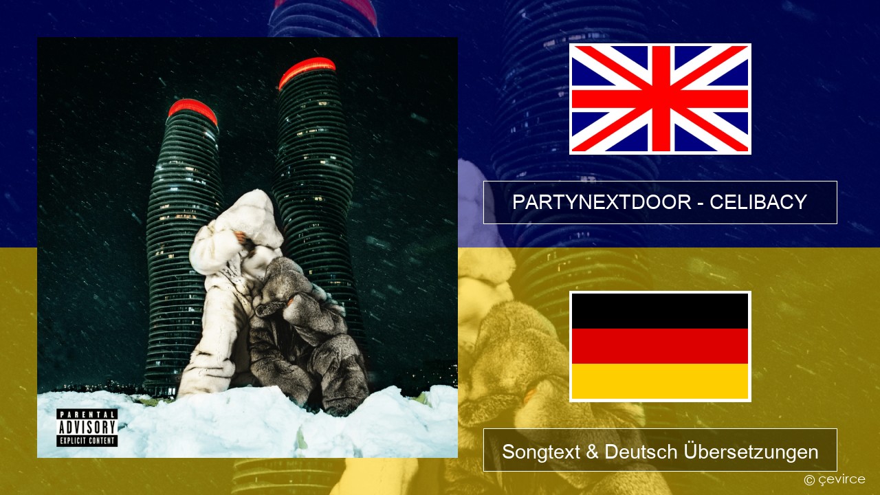 PARTYNEXTDOOR – CELIBACY Englisch Songtext & Deutsch Übersetzungen