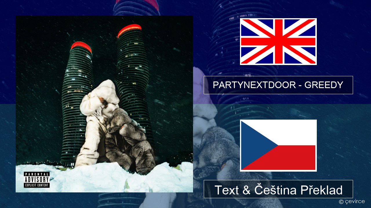PARTYNEXTDOOR – GREEDY Anglický Text & Čeština Překlad