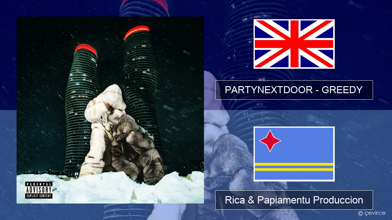 PARTYNEXTDOOR – GREEDY Ing Rica & Papiamentu Produccion