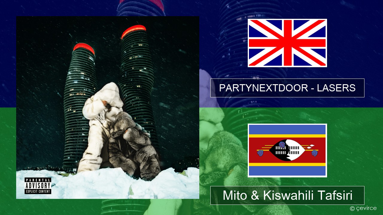 PARTYNEXTDOOR – LASERS Englishen Mito & Kiswahili Tafsiri