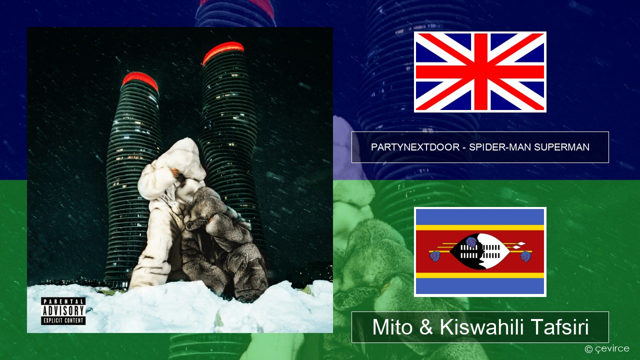 PARTYNEXTDOOR – SPIDER-MAN SUPERMAN Englishen Mito & Kiswahili Tafsiri