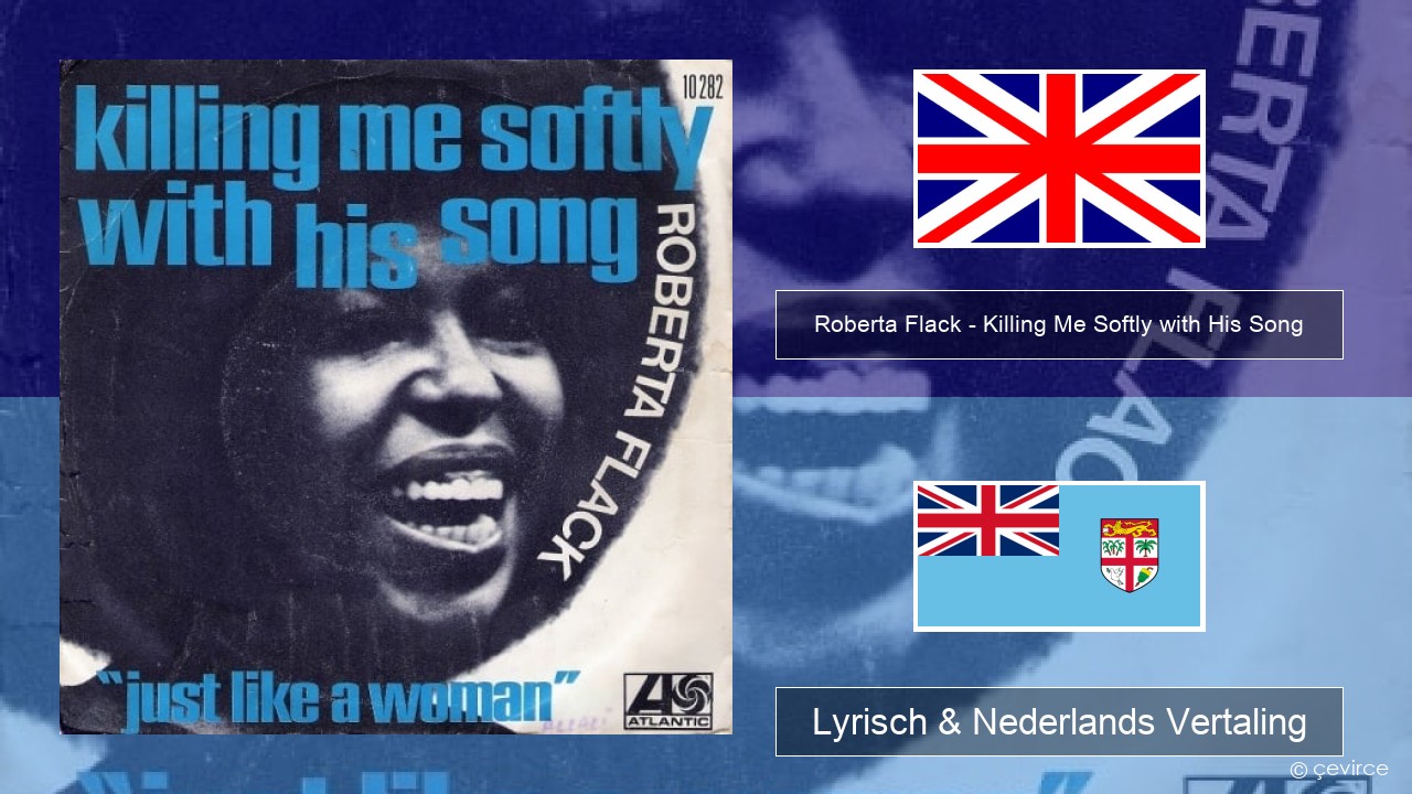 Roberta Flack – Killing Me Softly with His Song Engels Lyrisch & Nederlands Vertaling