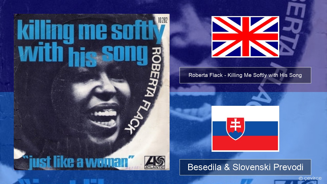 Roberta Flack – Killing Me Softly with His Song Slovenščina Besedila & Slovenski Prevodi