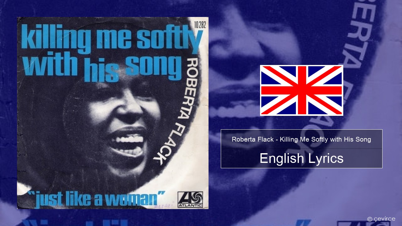 Roberta Flack – Killing Me Softly with His Song English Lyrics