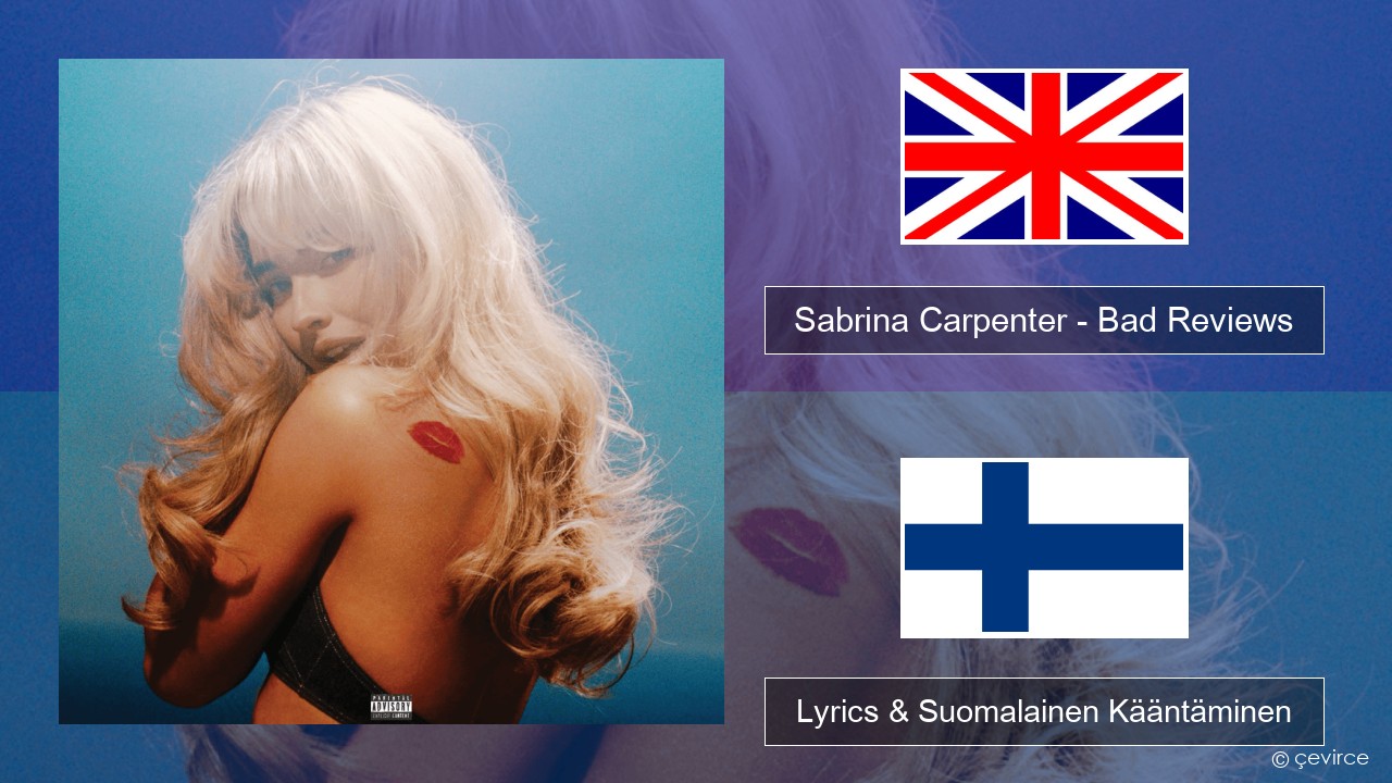 Sabrina Carpenter – Bad Reviews Englanti Lyrics & Suomalainen Kääntäminen