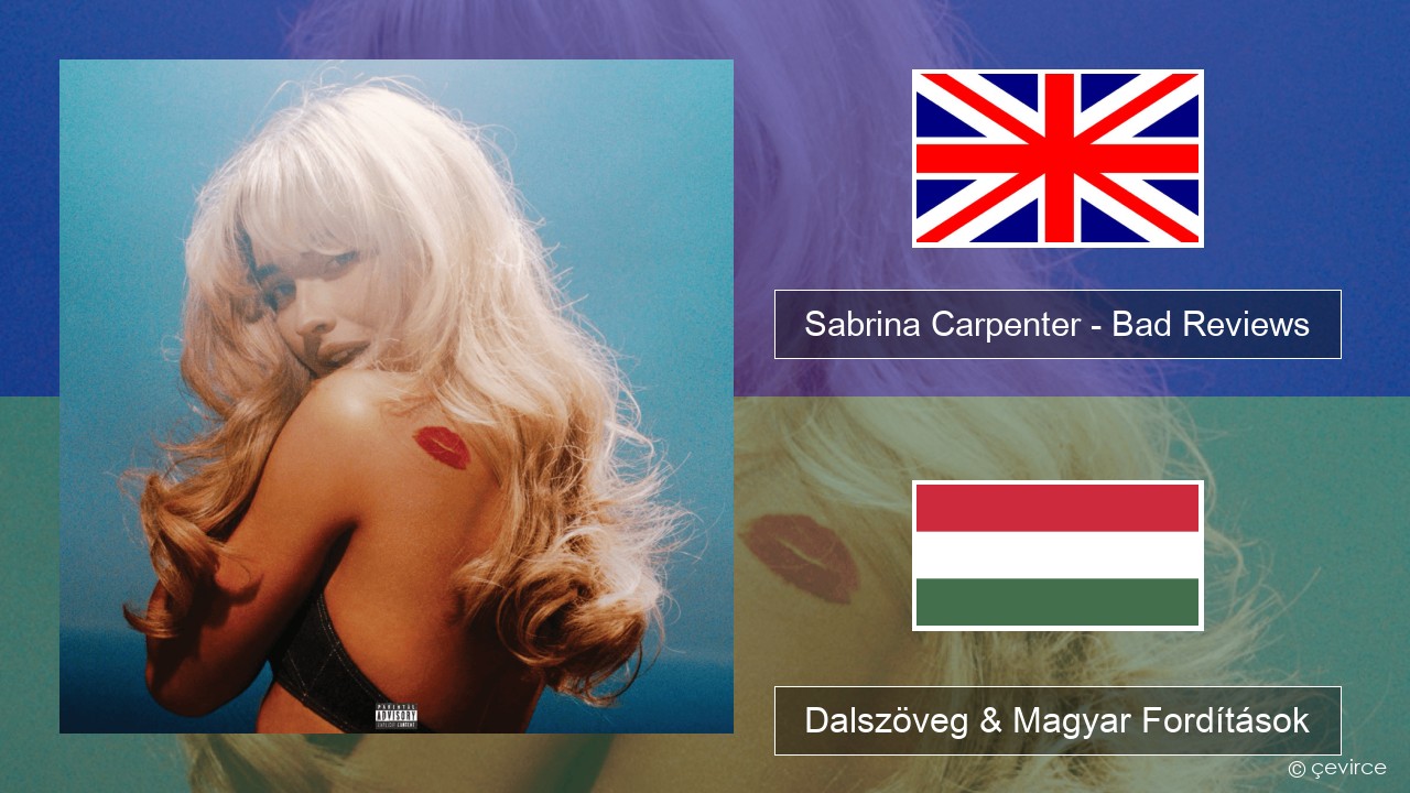 Sabrina Carpenter – Bad Reviews Magyar Dalszöveg & Magyar Fordítások