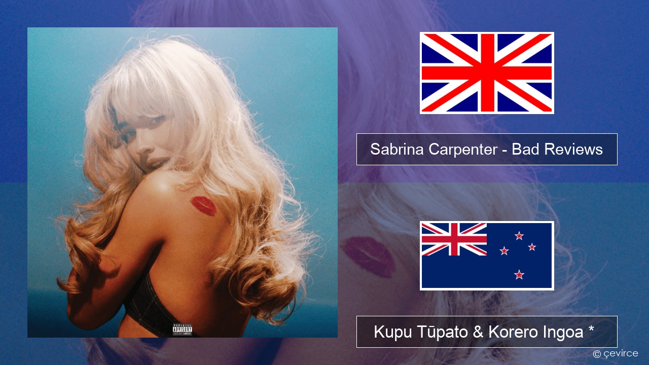 Sabrina Carpenter – Bad Reviews Ingoa *  Kupu Tūpato & Korero Ingoa *