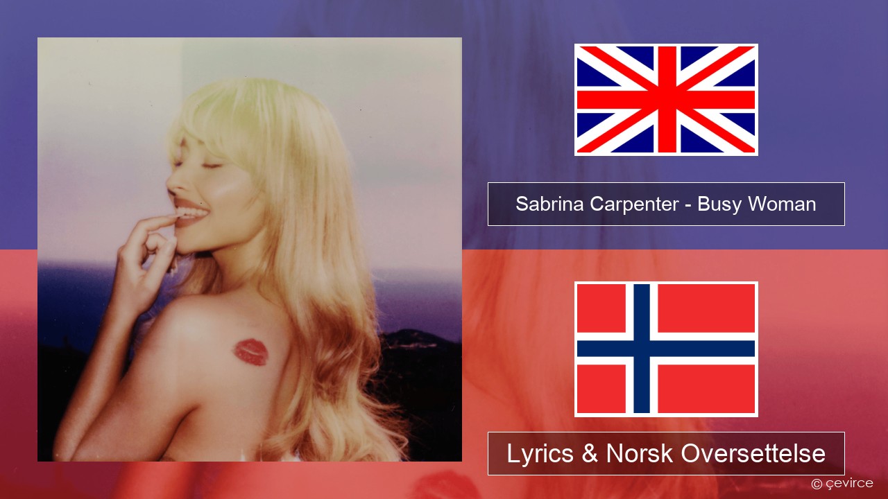 Sabrina Carpenter – Busy Woman Engelsk Lyrics & Norsk Oversettelse